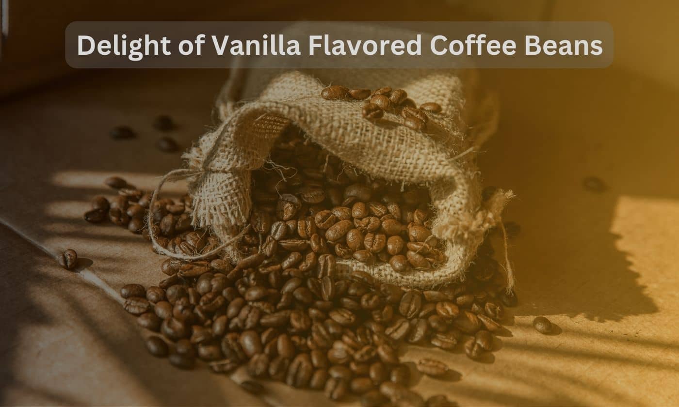 vanilla-flavored coffee beans