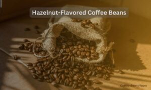 hazelnut-flavored coffee beans